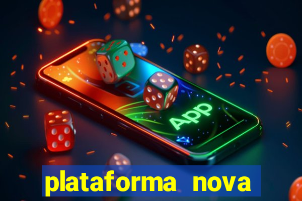 plataforma nova pagando hoje